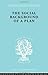 The Social Background of a Plan (International Library of Sociology)