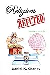 Religion Refuted: Debunking the case for God