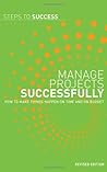 Manage Projects Successfully (Steps to Success)