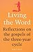 Living the Word: Reflections on the Gospels of the Three-Year Cy