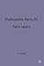 Shakespeare: Henry IV, Parts I and II (Casebooks Series, 73)