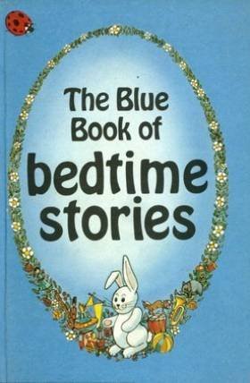 The Blue Book of Bedtime Stories (Nursery Rhymes and Stories)