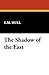 The Shadow of the East