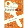 The Key to Triumphant Living: An Adventure in Personal Discovery The Key to Triumphant Living: An Adventure in Personal Discovery
