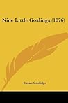 Nine Little Goslings by Susan Coolidge Nine Little Goslings by Susan Coolidge