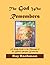 The God Who Remembers by Ray Bachman