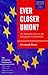 EVER CLOSER UNION? 2ND ED: AN INTRODUCTION TO EUROPEAN INTEGRATION (EUROPEAN UNION)