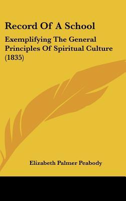 Record of a School: Exemplifying the General Principles of Spiritual Culture (1835)