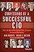 Confessions of a Successful CIO: How the Best CIOs Tackle Their Toughest Business Challenges