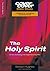 The Holy Spirit, The: Understanding and Experiencing Him