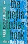 The Media Studies Book: A Guide for Teachers