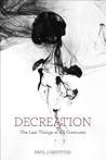 Decreation: The Last Things of All Creatures Decreation: The Last Things of All Creatures