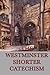 The Westminster Shorter Catechism
