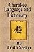 Cherokee Language and Dicti...