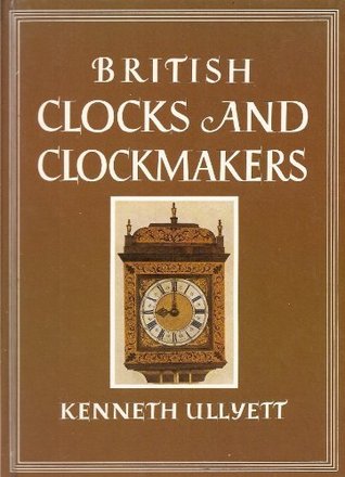 British Clocks And Clockmakers (Hardcover)
