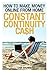 How To Make Money Online From Home: Constant Continuity Cash