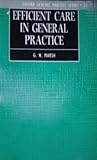 Efficient Care in General Practice: How to Look After Even More Patients (Oxford General Practice Series)