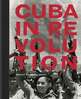 Cuba In Revolution (Hardcover)