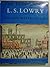 The paintings of L. S. Lowry: Oils and watercolours