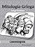 Mitología griega (Mitología clásica nº 1) (Spanish Edition)