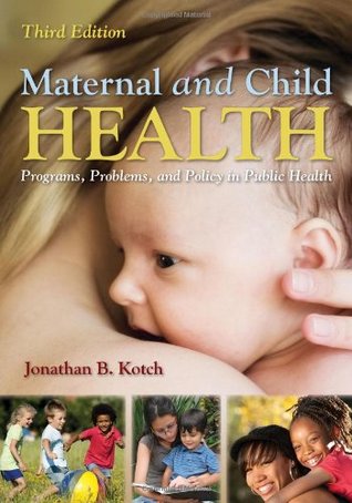 Maternal and Child Health: Programs, Problems, and Policy in Public Health (Paperback)
