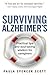 Surviving Alzheimer's: Practical tips and soul-saving wisdom for caregivers