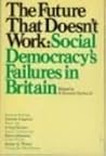 The Future that doesn't work: Social democracy's failures in Britain