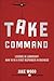 Take Command: Lessons in Le...