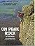On Peak Rock : The Best Rock Climbs of the Peak District