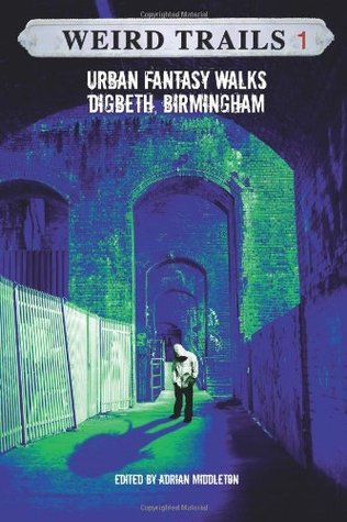 Weird Trails: Urban Fantasy Walks Digbeth, Birmingham (Paperback)