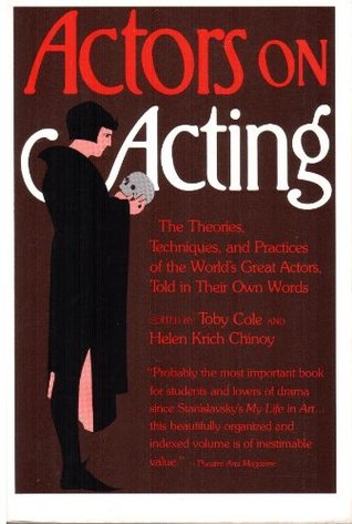 Actors on Acting: The Theories, Techniques, and Practices of the World's Great Actors, Told in Their Own Words (Paperback)
