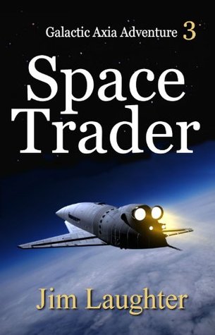 Space Trader (Galactic Axia Adventure, #3)