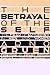 Betrayal of the Self by Arno Gruen