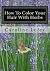 How To Color Your Hair With Herbs by Ms Caroline J Luley