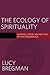 The Ecology of Spirituality