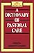 A Dictionary of Pastoral Care (New Library of Pastoral Care)