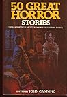 50 Great Horror Stories by John Canning