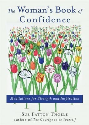 Woman's Book of Confidence: Meditations for Strength and Inspiration (Affirmations, Gift for Women, for Fans of Daily Rituals or A Year of Positive Thinking)