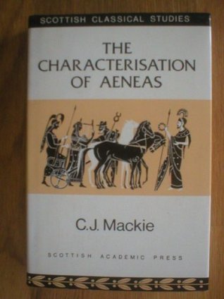 The Characterization of Aeneas (Scottish Classical Studies)