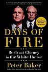 Days of Fire: Bush and Cheney in the White House