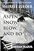 Aspen, Snow, Blow, and Bo