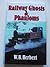 Railway Ghosts and Phantoms