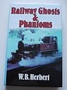 Railway Ghosts an...