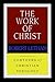 The Work of Christ by Robert Letham The Work of Christ by Robert Letham