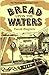 Bread Upon the Waters (Work...