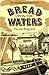Bread Upon the Waters (Working Waterways #3)