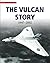 The Vulcan Story 1947-2002 by Tim Laming