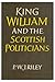 King William and the Scottish politicians