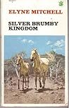 Silver Brumby Kingdom by Elyne Mitchell