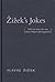 Žižek's Jokes: Did You Hear...